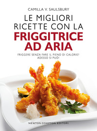 MIGLIORI RICETTE CON LA FRIGGITRICE AD ARIA