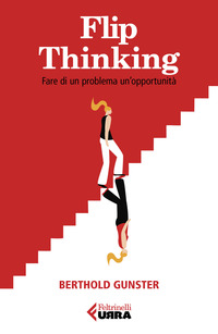 FLIP-THINKING - FARE DI UN PROBLEMA UN\'OPPORTUNITA\'
