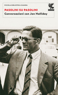 PASOLINI SU PASOLINI - CONVERSAZIONI CON JON HALLIDAY