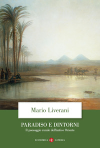 PARADISO E DINTORNI - IL PAESAGGIO RURALE DELL\'ANTICO ORIENTE