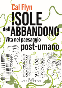 ISOLE DELL\'ABBANDONO - VITA NEL PASSAGGIO POST UMANO