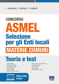 CONCORSO ASMEL - SELEZIONE PER GLI ENTI LOCALI MATERIE COMUNI - TEORIA E TEST