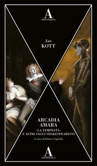 ARCADIA AMARA - LA TEMPESTA E ALTRI SAGGI SHAKESPEARIANI
