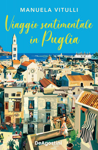 VIAGGIO SENTIMENTALE IN PUGLIA