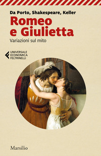 ROMEO E GIULIETTA - VARIAZIONI SUL MITO DA PORTO SHAKESPEARE KELLER