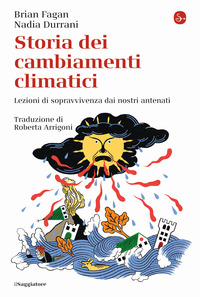 STORIA DEI CAMBIAMENTI CLIMATICI - LEZIONI DI SOPRAVVIVENZA DAI NOSTRI ANTENATI