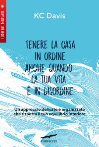 TENERE LA CASA IN ORDINE ANCHE QUANDO LA TUA VITA E\' IN DISORDINE