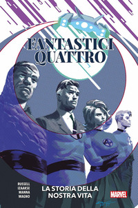 FANTASTICI QUATTRO - LA STORIA DELLA NOSTRA VITA