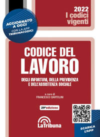 CODICE DEL LAVORO 2022 DEGLI INFORTUNI DELLA PREVIDENZA E DELL\'ASSISTENZA SOCIALE