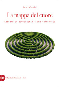 MAPPA DEL CUORE - LETTERE DI ADOLESCENTI A UNA FEMMINISTA