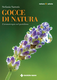 GOCCE DI NATURA - L\'AROMATERAPIA NEL QUOTIDIANO