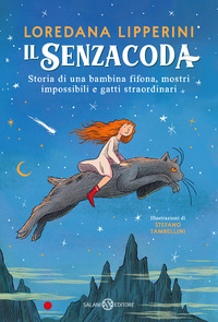 SENZACODA - STORIA DI UNA BAMBINA FIFONA MOSTRI IMPOSSIBILI E GATTI STRAORDINARI
