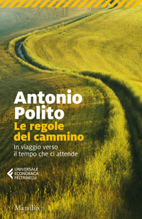 REGOLE DEL CAMMINO - IN VIAGGIO VERSO IL TEMPO CHE CI ATTENDE
