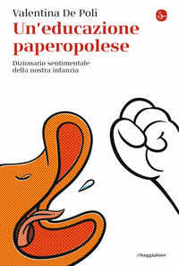 EDUCAZIONE PAPEROPOLESE - DIZIONARIO SENTIMENTALE DELLA NOSTRA INFANZIA