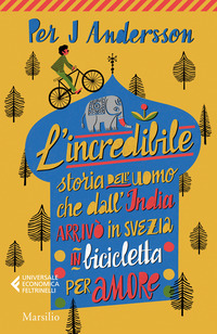 INCREDIBILE STORIA DELL\'UOMO CHE DALL\'INDIA ARRIVO\' IN SVEZIA IN BICICLETTA PER AMORE
