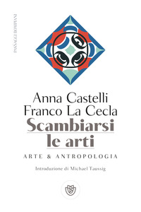 SCAMBIARSI LE ARTI - ARTE E ANTROPOLOGIA