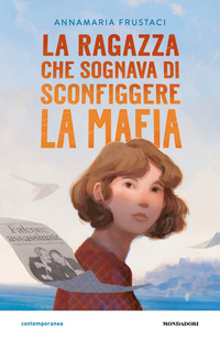 RAGAZZA CHE SOGNAVA DI SCONFIGGERE LA MAFIA