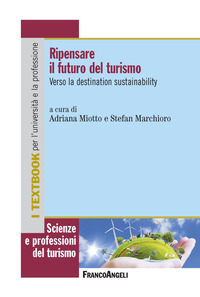RIPENSARE IL FUTURO DEL TURISMO - VERSO LA DESTINATION SUSTAINABILITY