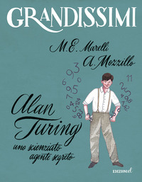 ALAN TURING UNO SCIENZIATO AGENTE SEGRETO