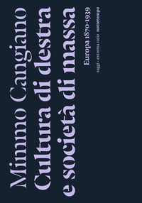 CULTURA DI DESTRA E SOCIETA\' DI MASSA - EUROPA 1870 - 1939