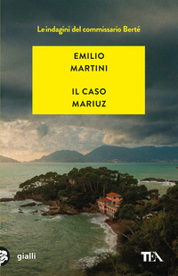 CASO MARIUZ - LE INDAGINI DEL COMMISSARIO BERTE\'