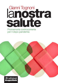 NOSTRA SALUTE - PROMEMORIA CONTROCORRENTE PER IL DOPO PANDEMIA