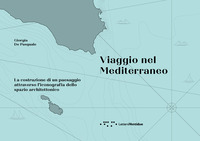 VIAGGIO NEL MEDITERRANEO - LA COSTRUZIONE DI UN PAESAGGIO ATTRAVERSO L\'ICONOGRAFIA