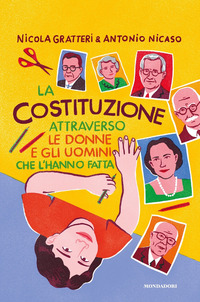 COSTITUZIONE ATTRAVERSO LE DONNE E GLI UOMINI CHE L\'HANNO FATTA