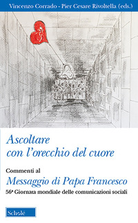 ASCOLTARE CON L\'ORECCHIO DEL CUORE - COMMENTI AL MESSAGGIO DI PAPA FRANCESCO