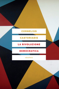 RIVOLUZIONE DEMOCRATICA - TEORIA E PROGETTO DELL\'AUTOGOVERNO