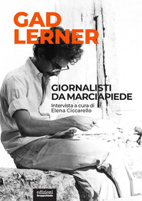 GIORNALISTI DA MARCIAPIEDE - INTERVISTA A CURA DI ELENA CICCARELLO