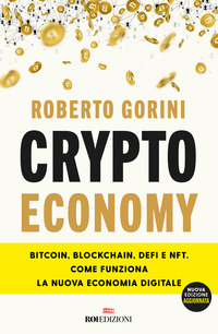 CRYPTO ECONOMY - BITCOIN BLOCKCHAIN DEFI E NFT COME FUNZIONA LA NUOVA ECONOMIA DIGITALE