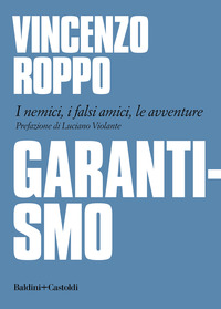GARANTISMO - I NEMICI I FALSI AMICI LE AVVENTURE