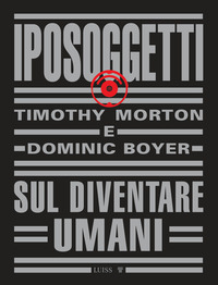 IPOSOGGETTI - SUL DIVENTARE UMANI