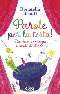 PAROLE PER LA TESTA - DA DOVE ARRIVANO I MODI DI DIRE