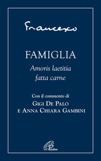 FAMIGLIA AMORIS LAETITIA FATTA CARNE
