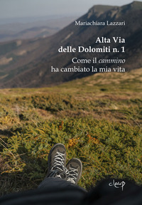 ALTA VIA DELLE DOLOMITI 1 - COME IL CAMMINO HA CAMBIATO LA MIA VITA