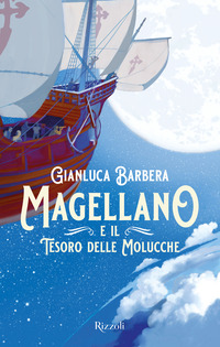 MAGELLANO E IL TESORO DELLE MOLUCCHE
