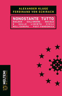 NONOSTANTE TUTTO - DIALOGO SULL\'ORDINE SOCIALE E SULLE LIBERTA\' CIVILI NELL\'EUROPA POST PANDEMICA