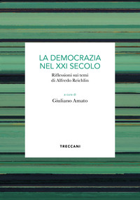DEMOCRAZIA DEL XXI SECOLO - RIFLESSIONI SUI TEMI DI ALFREDO REICHLIN