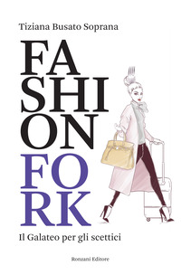FASHION FORK - IL GALATEO PER GLI SCETTICI