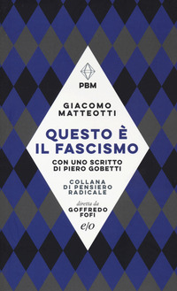 QUESTO E\' IL FASCISMO - I DISCORSI DEL 31 GENNAIO 1921 E DEL 30 MAGGIO 1924