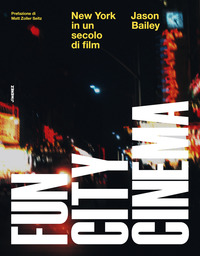 FUN CITY CINEMA NEW YORK IN UN SECOLO DI FILM