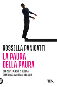 PAURA DELLA PAURA - CHE COS\'E\' PERCHE\' CI BLOCCA COME POSSIAMO TRASFORMARLA
