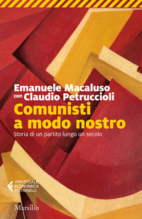 COMUNISTI A MODO NOSTRO - STORIA DI UN PARTITO LUNGO UN SECOLO
