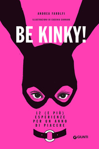 BE KINKY ! - 12 E PIU\' ESPERIENZE PER UN ANNO DI PIACERE