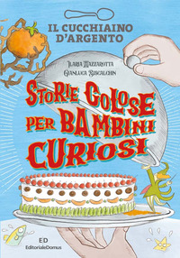 STORIE GOLOSE PER BAMBINI CURIOSI
