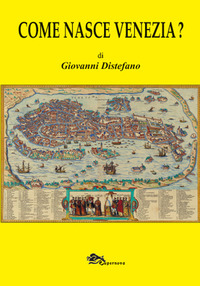 COME NASCE VENEZIA ?