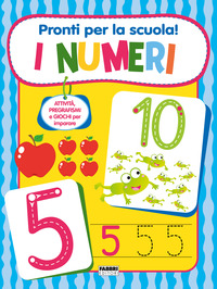 PRONTI PER LA SCUOLA ! I NUMERI