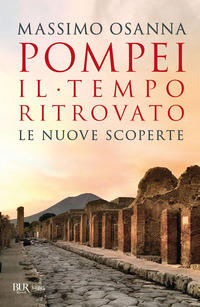 POMPEI IL TEMPO RITROVATO - LE NUOVE SCOPERTE
